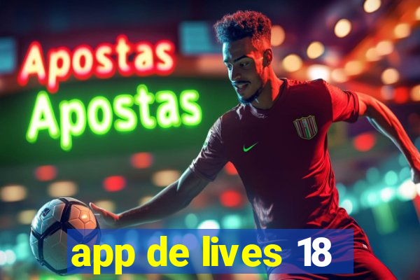 app de lives 18